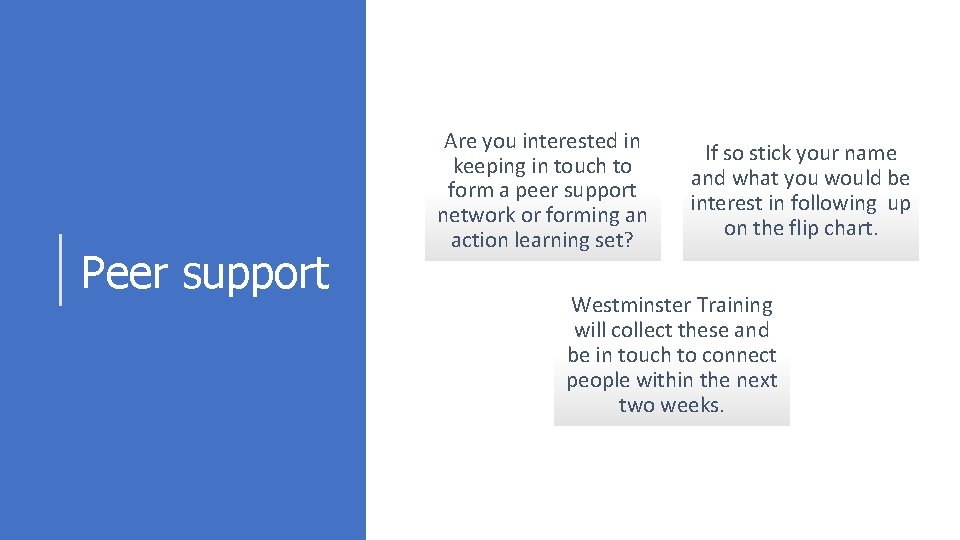 Peer support Are you interested in keeping in touch to form a peer support