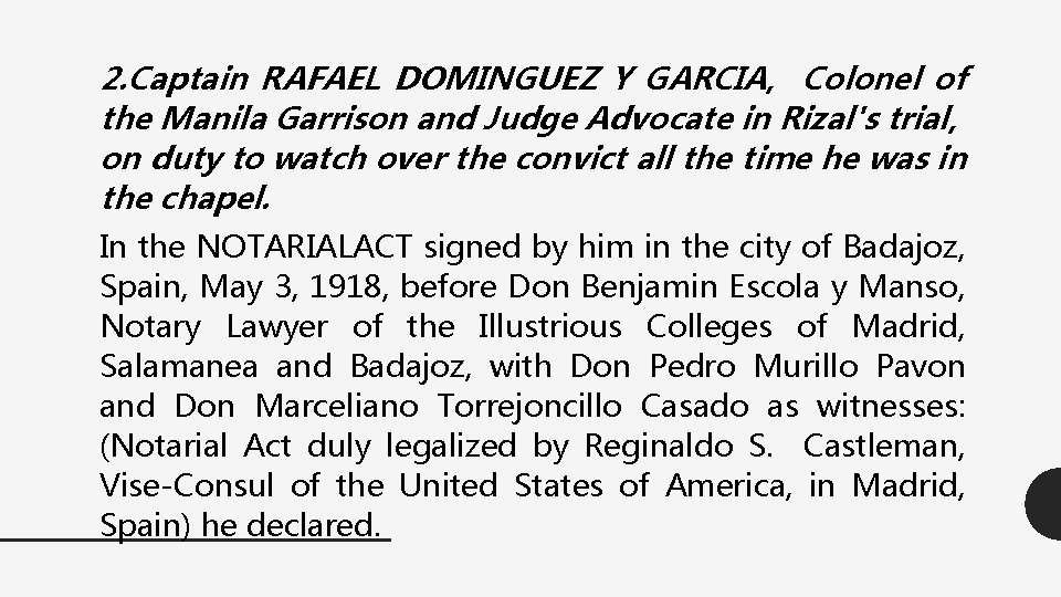 2. Captain RAFAEL DOMINGUEZ Y GARCIA, Colonel of the Manila Garrison and Judge Advocate