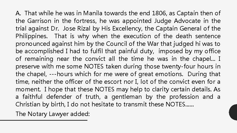 A. That while he was in Manila towards the end 1806, as Captain then