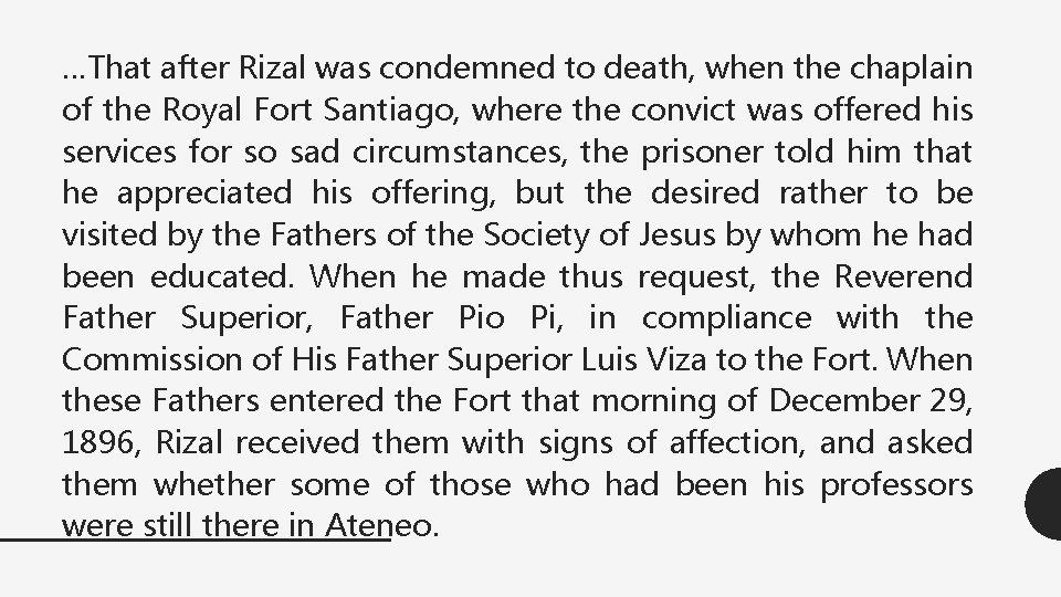 …That after Rizal was condemned to death, when the chaplain of the Royal Fort