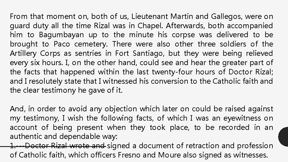 From that moment on, both of us, Lieutenant Martin and Gallegos, were on guard