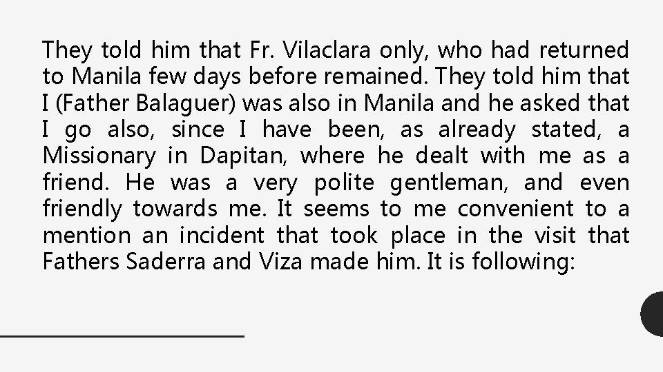 They told him that Fr. Vilaclara only, who had returned to Manila few days