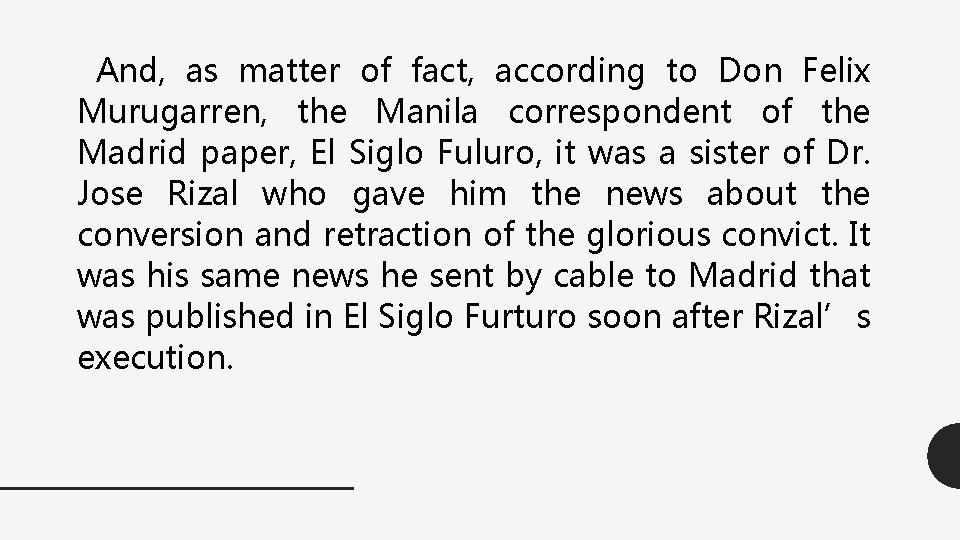  And, as matter of fact, according to Don Felix Murugarren, the Manila correspondent