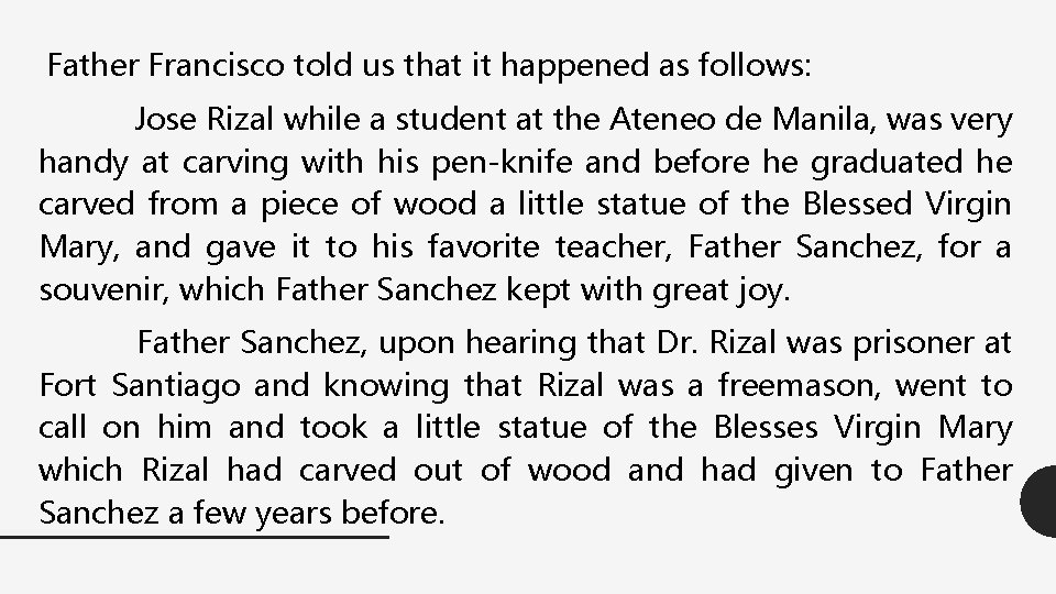  Father Francisco told us that it happened as follows: Jose Rizal while a