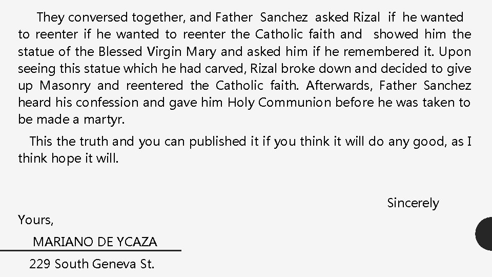 They conversed together, and Father Sanchez asked Rizal if he wanted to reenter if