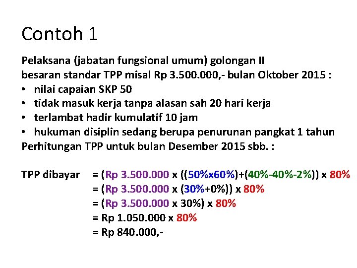 Contoh 1 Pelaksana (jabatan fungsional umum) golongan II besaran standar TPP misal Rp 3.