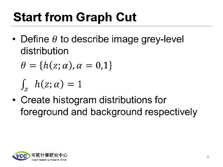 Start from Graph Cut • 8 