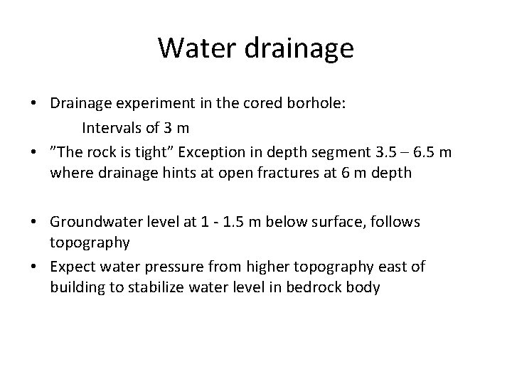Water drainage • Drainage experiment in the cored borhole: Intervals of 3 m •