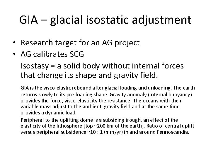 GIA – glacial isostatic adjustment • Research target for an AG project • AG