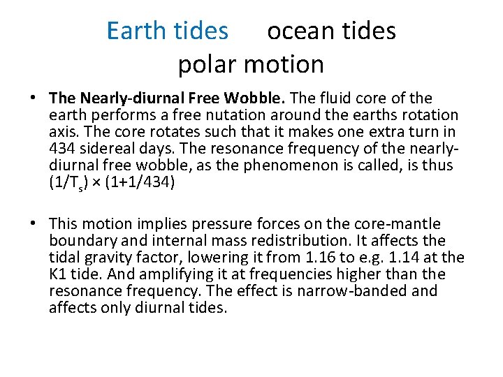Earth tides ocean tides polar motion • The Nearly-diurnal Free Wobble. The fluid core
