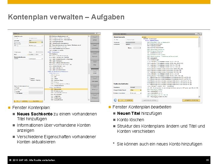 Kontenplan verwalten – Aufgaben n Fenster Kontenplan: n Fenster Kontenplan bearbeiten n Neues Sachkonto