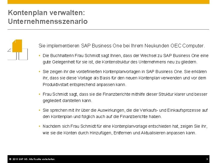 Kontenplan verwalten: Unternehmensszenario Sie implementieren SAP Business One bei Ihrem Neukunden OEC Computer. Die