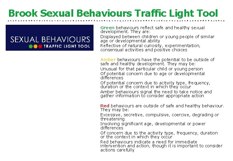 Brook Sexual Behaviours Traffic Light Tool Green behaviours reflect safe and healthy sexual development.