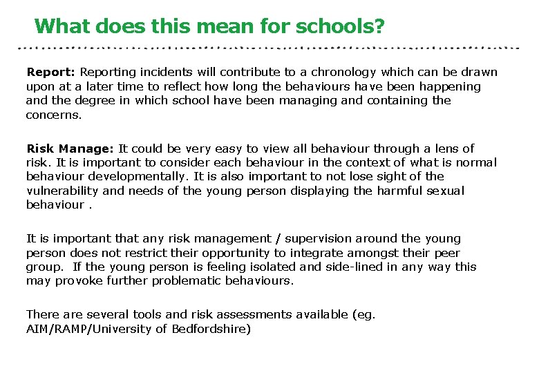 What does this mean for schools? Report: Reporting incidents will contribute to a chronology