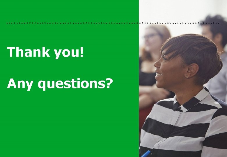 Thank you! Any questions? 