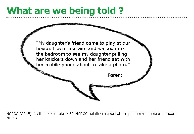 What are we being told ? “My daughter’s friend came to play at our