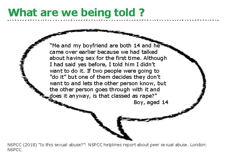 What are we being told ? “Me and my boyfriend are both 14 and