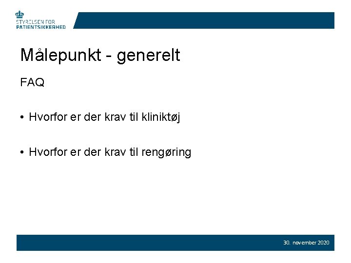 Målepunkt - generelt FAQ • Hvorfor er der krav til kliniktøj • Hvorfor er