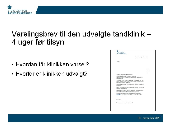 Varslingsbrev til den udvalgte tandklinik – 4 uger før tilsyn • Hvordan får klinikken