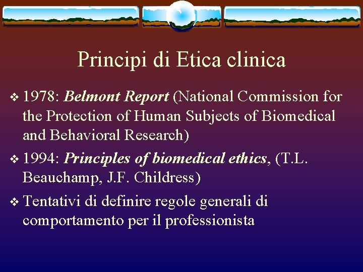 Principi di Etica clinica v 1978: Belmont Report (National Commission for the Protection of