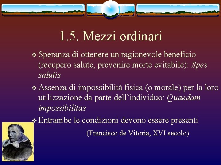 1. 5. Mezzi ordinari v Speranza di ottenere un ragionevole beneficio (recupero salute, prevenire