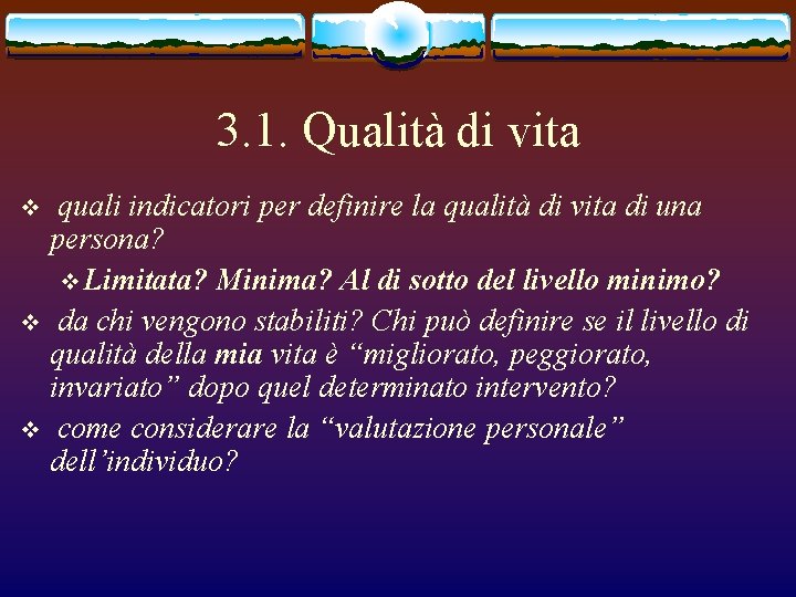 3. 1. Qualità di vita quali indicatori per definire la qualità di vita di