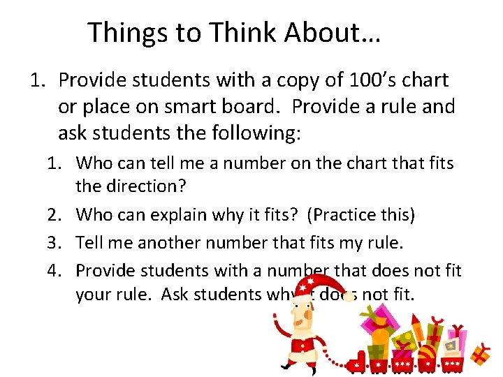Things to Think About… 1. Provide students with a copy of 100’s chart or
