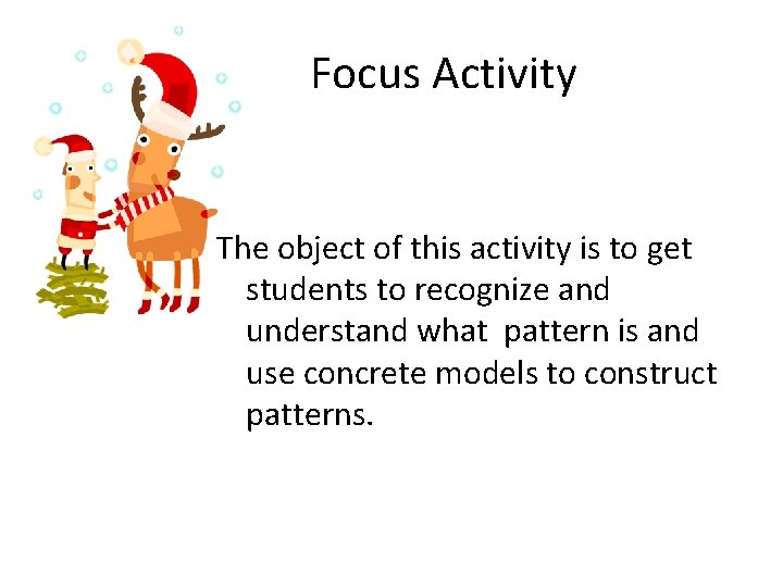 Focus Activity The object of this activity is to get students to recognize and