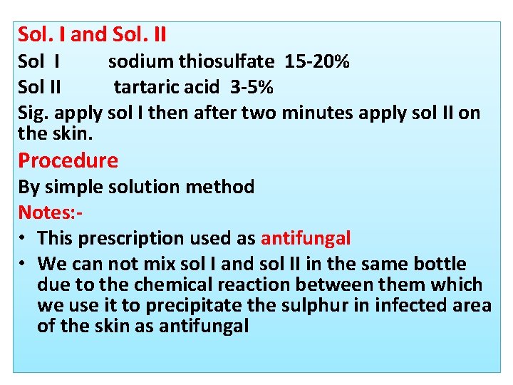 Sol. I and Sol. II Sol I sodium thiosulfate 15 -20% Sol II tartaric