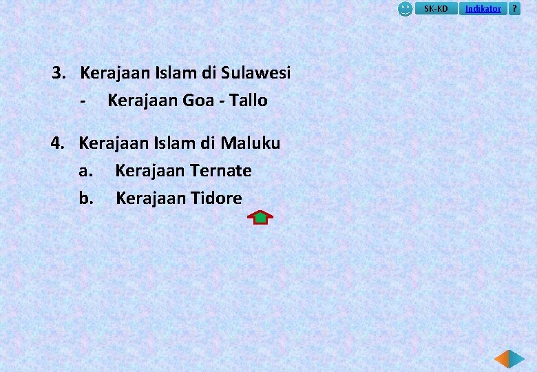 SK-KD 3. Kerajaan Islam di Sulawesi - Kerajaan Goa - Tallo 4. Kerajaan Islam