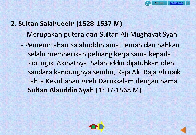 SK-KD Indikator 2. Sultan Salahuddin (1528 -1537 M) - Merupakan putera dari Sultan Ali