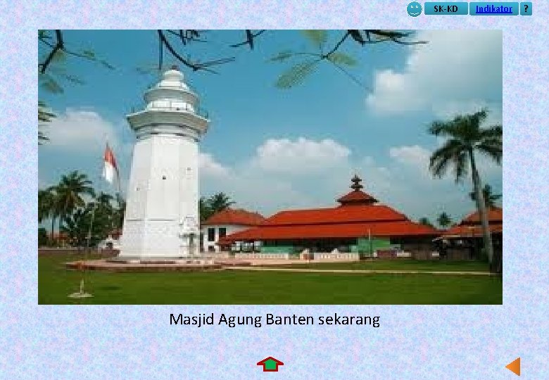 SK-KD Masjid Agung Banten sekarang Indikator ? 