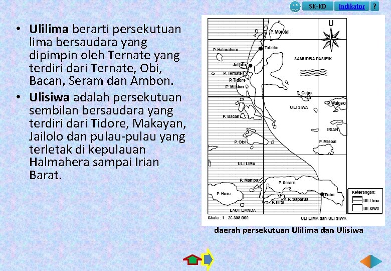 SK-KD Indikator • Ulilima berarti persekutuan lima bersaudara yang dipimpin oleh Ternate yang terdiri