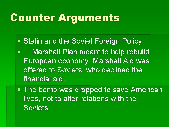 Counter Arguments § Stalin and the Soviet Foreign Policy § Marshall Plan meant to