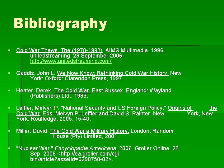 Bibliography § Cold War Thaws, The (1970 -1993). AIMS Multimedia. 1996. unitedstreaming. 28 September