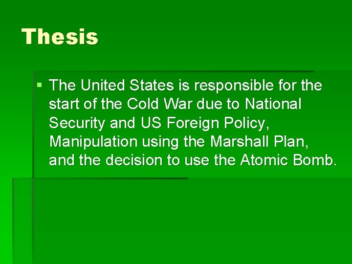 Thesis § The United States is responsible for the start of the Cold War