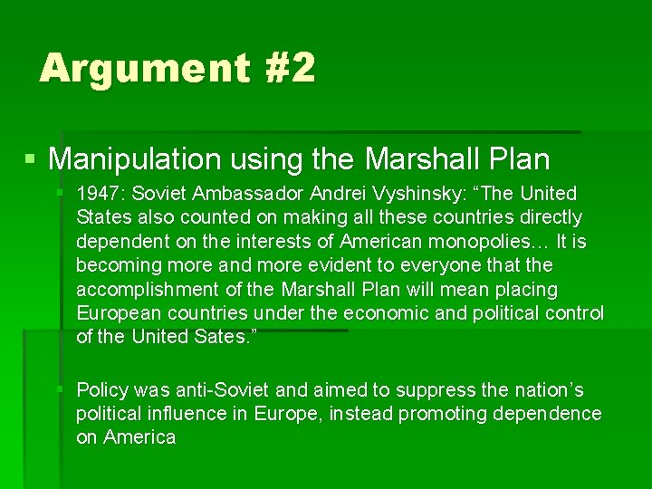 Argument #2 § Manipulation using the Marshall Plan § 1947: Soviet Ambassador Andrei Vyshinsky: