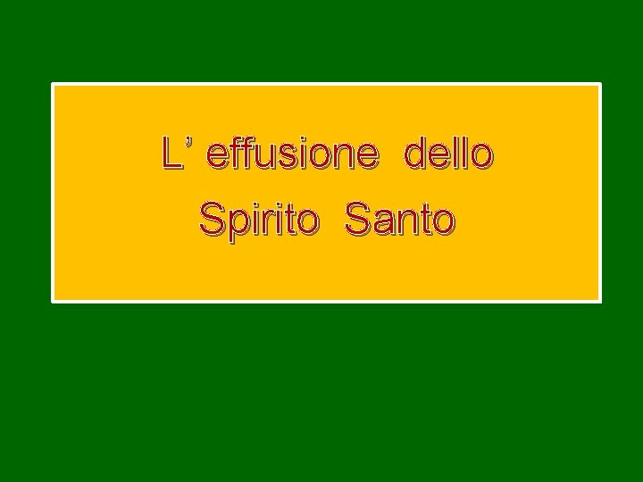 L’ effusione dello Spirito Santo 