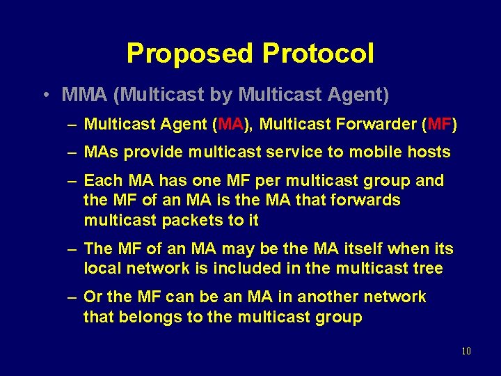 Proposed Protocol • MMA (Multicast by Multicast Agent) – Multicast Agent (MA), Multicast Forwarder