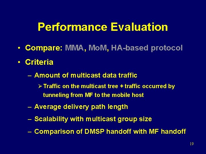 Performance Evaluation • Compare: MMA, Mo. M, HA-based protocol • Criteria – Amount of