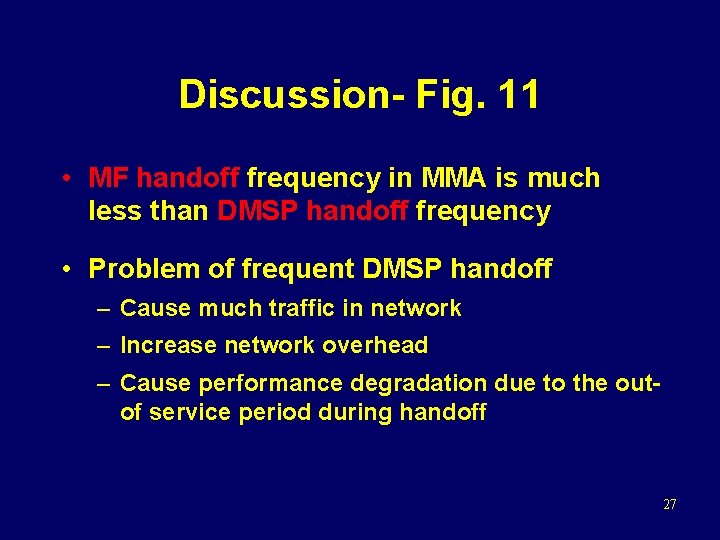Discussion- Fig. 11 • MF handoff frequency in MMA is much less than DMSP