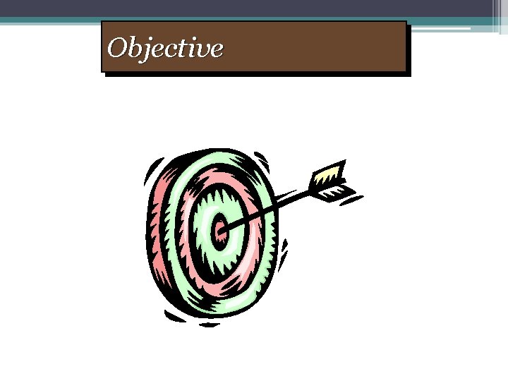 Objective 