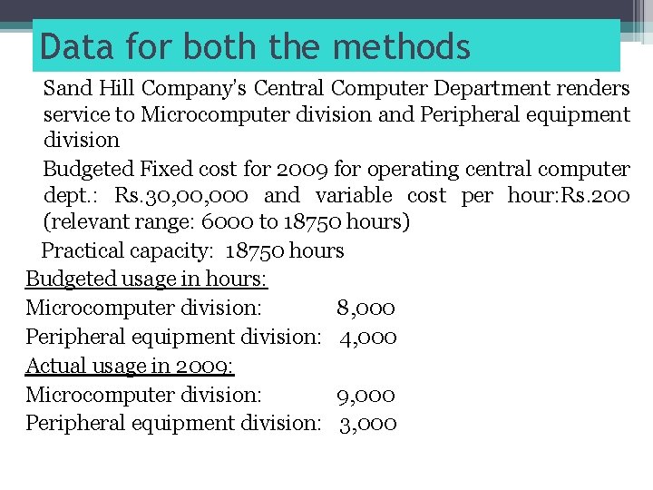Data for both the methods Sand Hill Company’s Central Computer Department renders service to