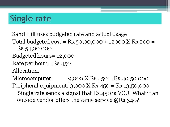 Single rate Sand Hill uses budgeted rate and actual usage Total budgeted cost =