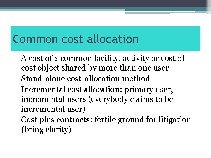 Common cost allocation A cost of a common facility, activity or cost of cost