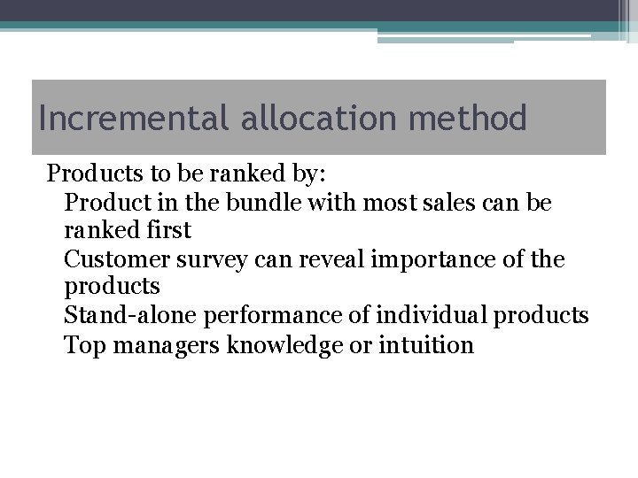 Incremental allocation method Products to be ranked by: Product in the bundle with most