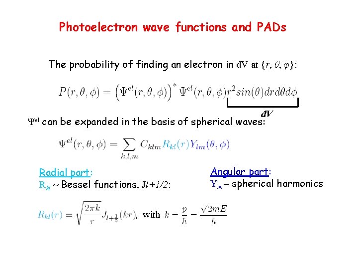 Photoelectron wave functions and PADs The probability of finding an electron in d. V