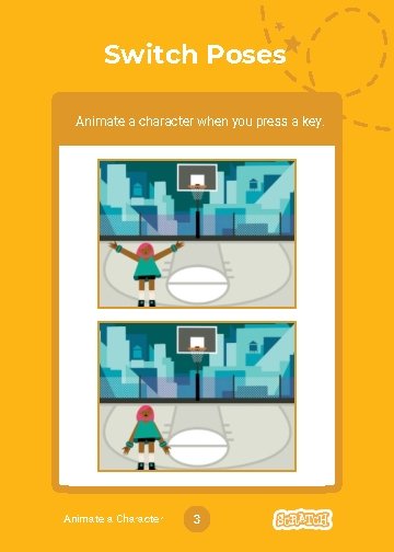 Switch Poses Animate a character when you press a key. Animate a Character 3