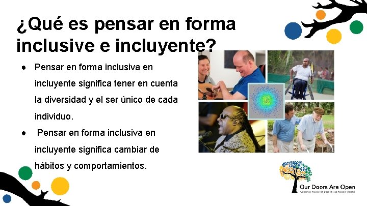 ¿Qué es pensar en forma inclusive e incluyente? ● Pensar en forma inclusiva en