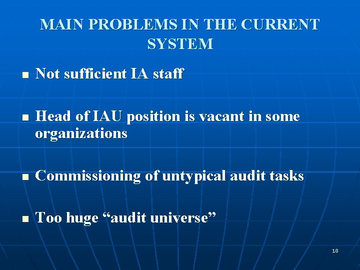 MAIN PROBLEMS IN THE CURRENT SYSTEM n n Not sufficient IA staff Head of